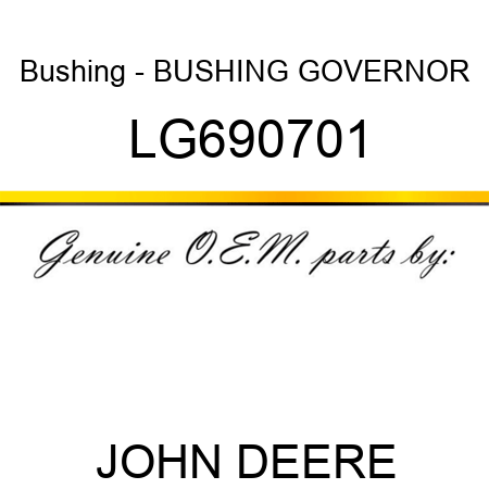 Bushing - BUSHING, GOVERNOR LG690701