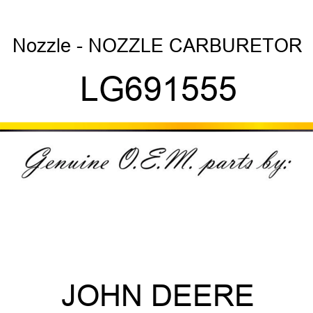 Nozzle - NOZZLE, CARBURETOR LG691555