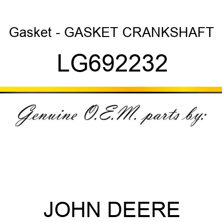 Gasket - GASKET, CRANKSHAFT LG692232