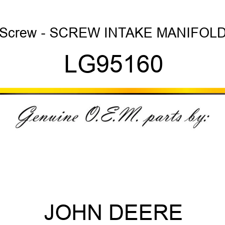 Screw - SCREW, INTAKE MANIFOLD LG95160