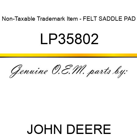 Non-Taxable Trademark Item - FELT SADDLE PAD LP35802