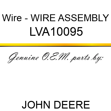 Wire - WIRE ASSEMBLY LVA10095