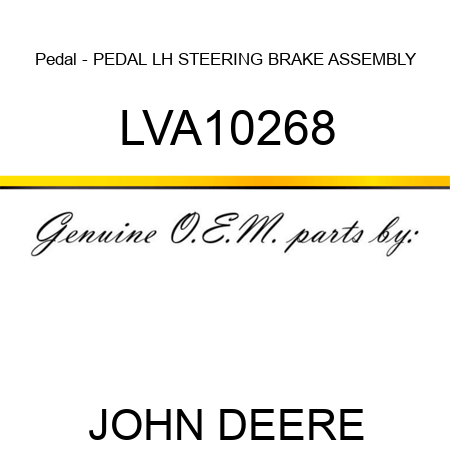 Pedal - PEDAL, LH STEERING BRAKE ASSEMBLY LVA10268