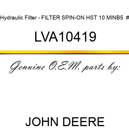 Hydraulic Filter - FILTER, SPIN-ON HST 10 MINB5  # LVA10419