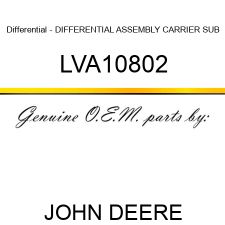 Differential - DIFFERENTIAL, ASSEMBLY, CARRIER SUB LVA10802