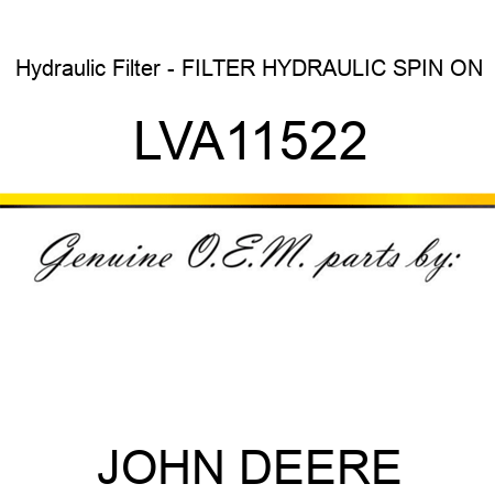 Hydraulic Filter - FILTER, HYDRAULIC SPIN ON LVA11522