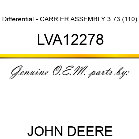 Differential - CARRIER ASSEMBLY 3.73 (110) LVA12278