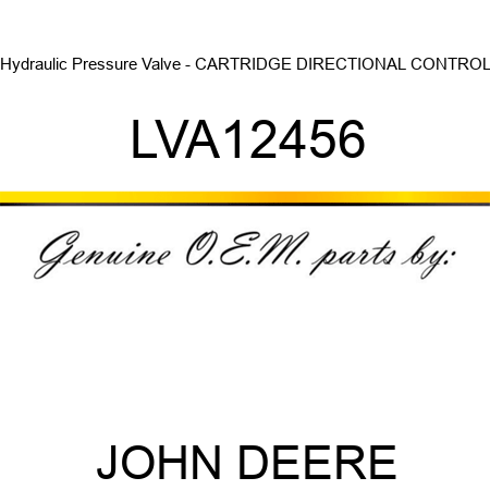 Hydraulic Pressure Valve - CARTRIDGE, DIRECTIONAL CONTROL LVA12456