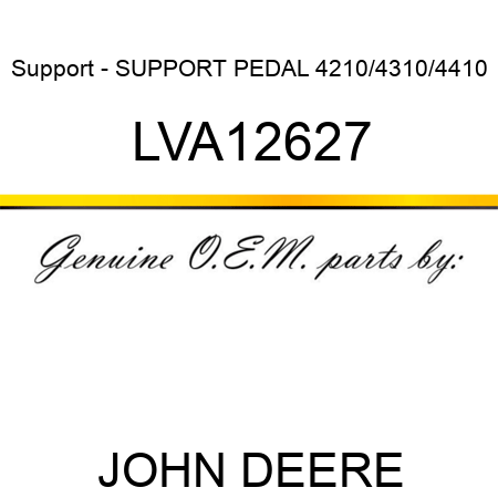 Support - SUPPORT, PEDAL 4210/4310/4410 LVA12627