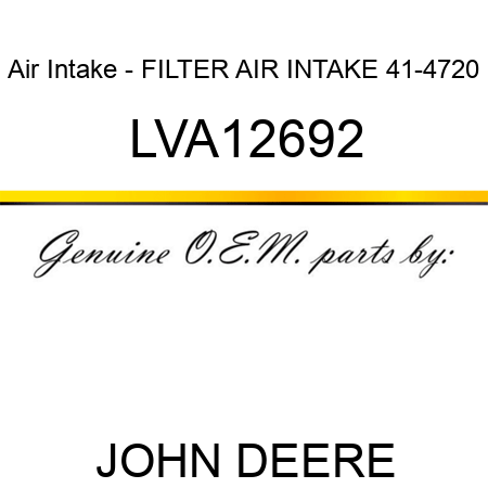 Air Intake - FILTER, AIR INTAKE 41-4720 LVA12692