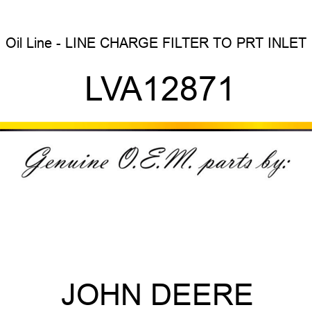 Oil Line - LINE, CHARGE FILTER TO PRT INLET LVA12871