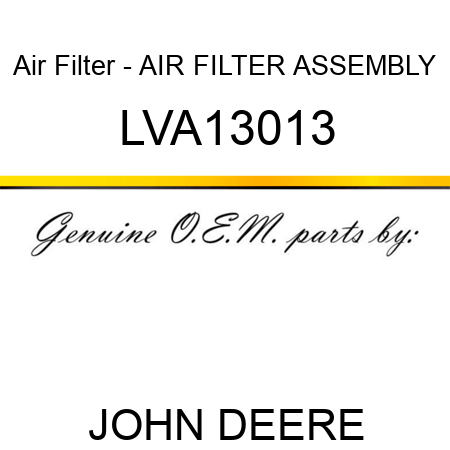 Air Filter - AIR FILTER ASSEMBLY LVA13013