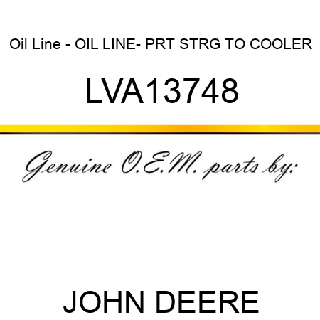 Oil Line - OIL LINE- PRT STRG TO COOLER LVA13748