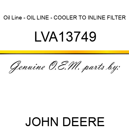 Oil Line - OIL LINE - COOLER TO INLINE FILTER LVA13749