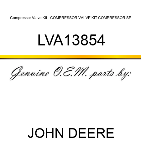 Compressor Valve Kit - COMPRESSOR VALVE KIT, COMPRESSOR SE LVA13854