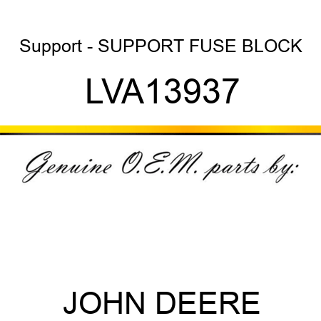 Support - SUPPORT, FUSE BLOCK LVA13937