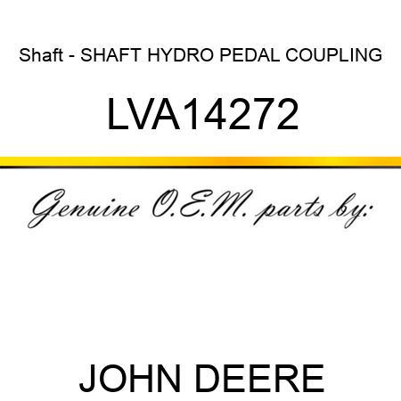 Shaft - SHAFT, HYDRO PEDAL COUPLING LVA14272