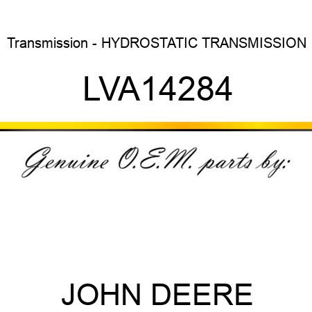 Transmission - HYDROSTATIC TRANSMISSION LVA14284