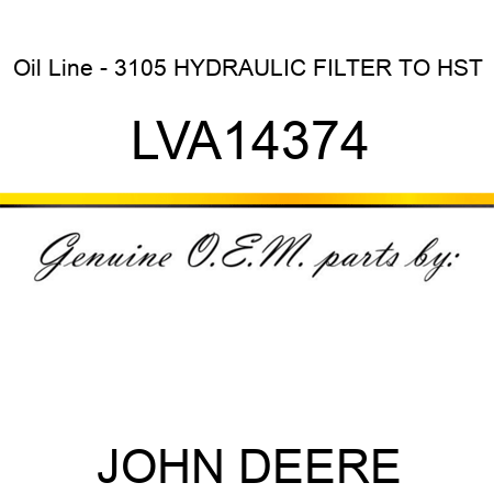 Oil Line - 3105 HYDRAULIC FILTER TO HST LVA14374