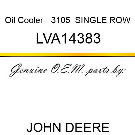 Oil Cooler - 3105  SINGLE ROW LVA14383