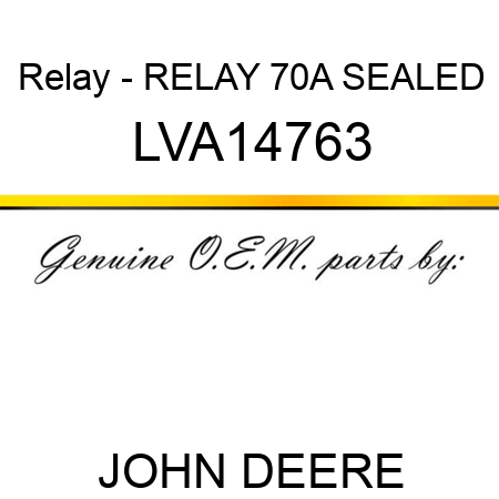 Relay - RELAY, 70A SEALED LVA14763