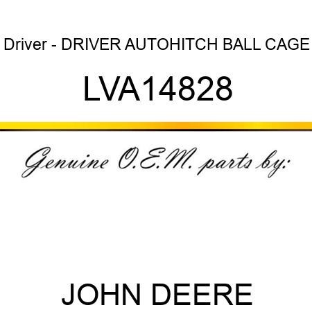 Driver - DRIVER, AUTOHITCH BALL CAGE LVA14828