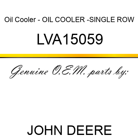 Oil Cooler - OIL COOLER -SINGLE ROW LVA15059