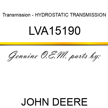 Transmission - HYDROSTATIC TRANSMISSION LVA15190