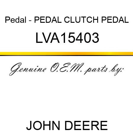 Pedal - PEDAL, CLUTCH PEDAL LVA15403