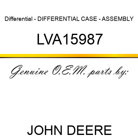 Differential - DIFFERENTIAL CASE - ASSEMBLY LVA15987