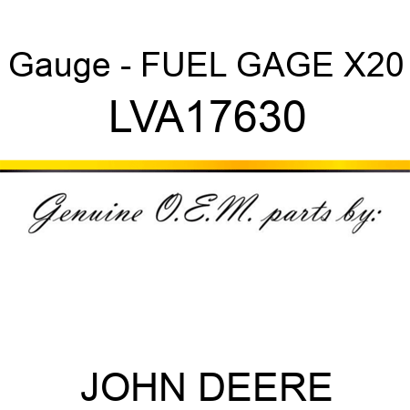 Gauge - FUEL GAGE, X20 LVA17630
