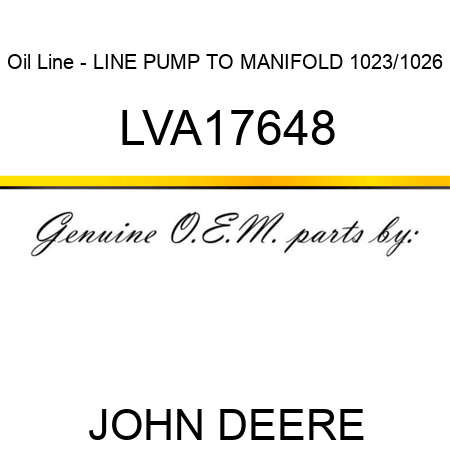 Oil Line - LINE, PUMP TO MANIFOLD 1023/1026 LVA17648
