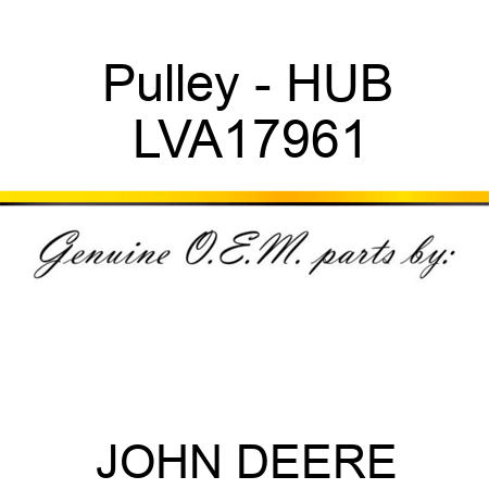 Pulley - HUB LVA17961