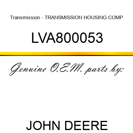 Transmission - TRANSMISSION HOUSING COMP LVA800053