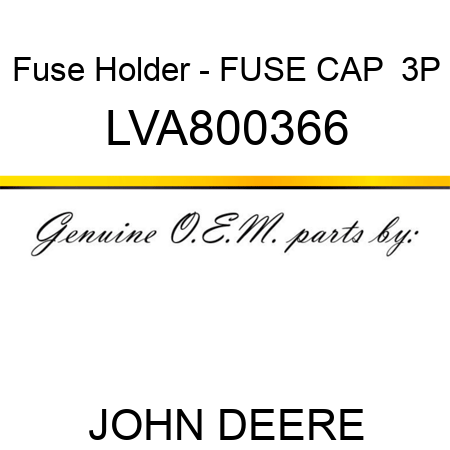Fuse Holder - FUSE CAP  3P LVA800366