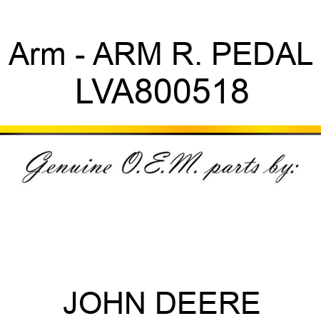 Arm - ARM, R. PEDAL LVA800518