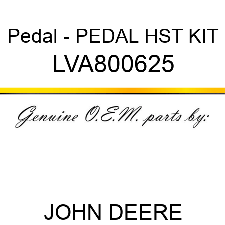 Pedal - PEDAL, HST KIT LVA800625