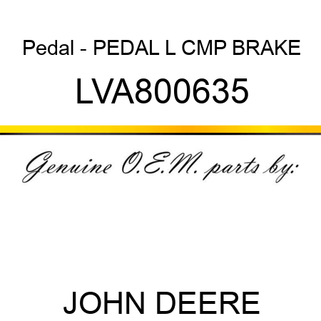 Pedal - PEDAL L CMP, BRAKE LVA800635