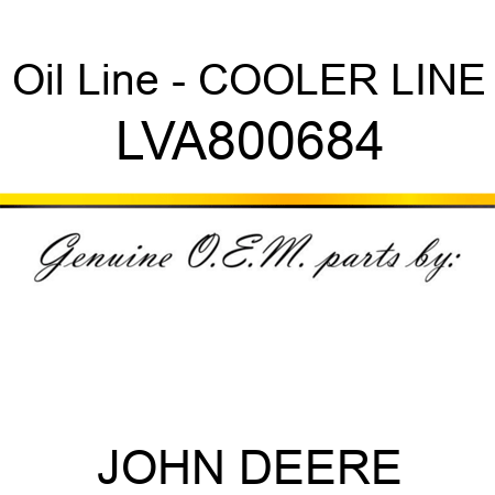 Oil Line - COOLER, LINE LVA800684