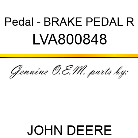 Pedal - BRAKE PEDAL R LVA800848