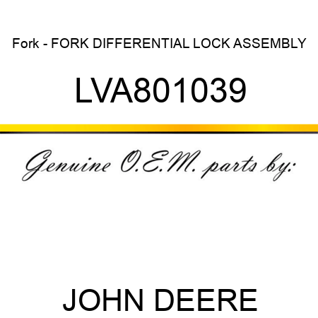 Fork - FORK, DIFFERENTIAL LOCK ASSEMBLY LVA801039