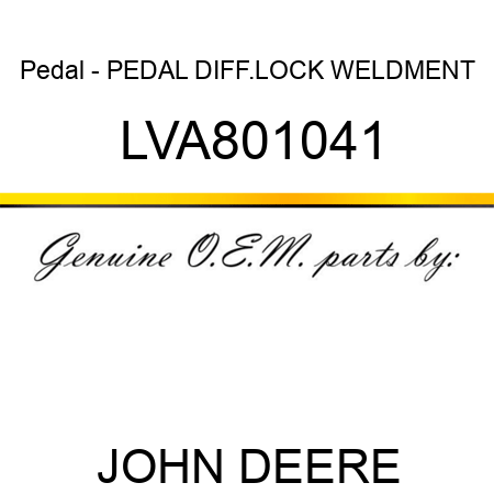 Pedal - PEDAL, DIFF.LOCK WELDMENT LVA801041