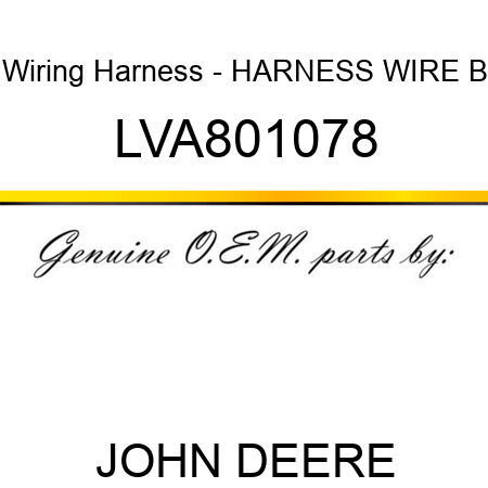 Wiring Harness - HARNESS, WIRE B LVA801078