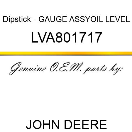 Dipstick - GAUGE ASSY,OIL LEVEL LVA801717