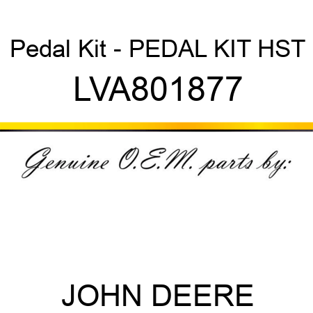 Pedal Kit - PEDAL KIT, HST LVA801877