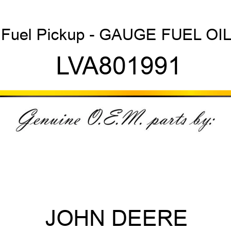 Fuel Pickup - GAUGE, FUEL OIL LVA801991