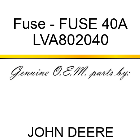 Fuse - FUSE, 40A LVA802040