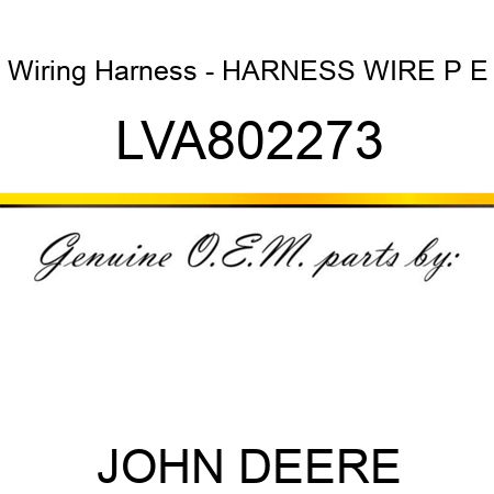 Wiring Harness - HARNESS, WIRE P E LVA802273