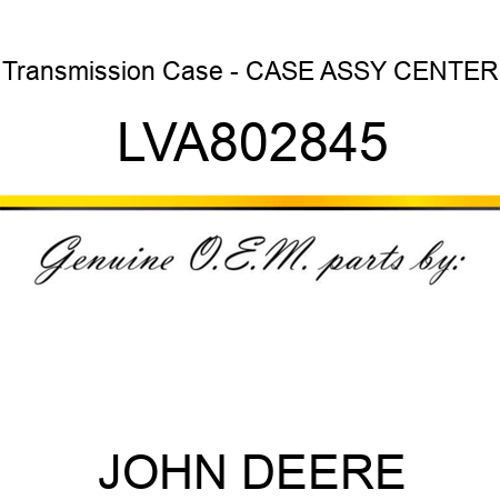 Transmission Case - CASE ASSY, CENTER LVA802845