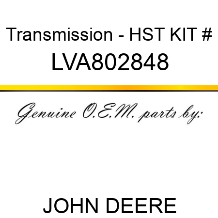 Transmission - HST KIT # LVA802848